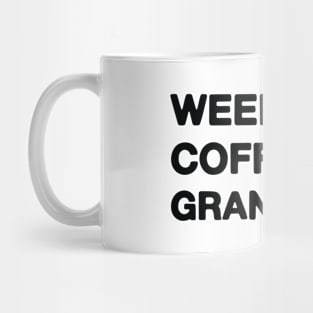 weekends coffee and grandkids Mug